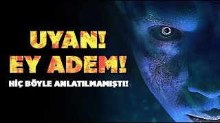 Uyan Ey ADEM!  Hz. Muhammed İlk Yaratılış! Şeytanın İsyanı! Adem Neslinin Yükselişi!