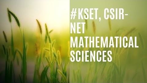 #KSET CSIR NET MATHEMATICAL SCIENCES QUESTIONS