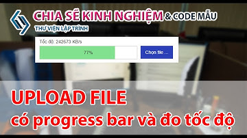 Example Project  -  Code upload file có thanh tiến trình và tốc độ upload (1 file)