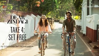 Dear Zindagi | Take 4 : Set Free | Alia Bhatt, Shah Rukh Khan | In Cinemas Now