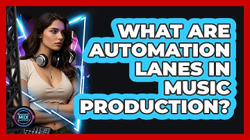 What Are Automation Lanes In Music Production? - Electronic Mix Masters