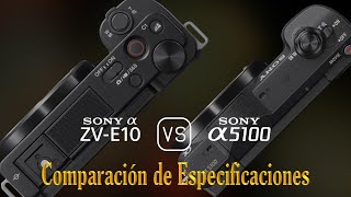 Sony Alpha Zv-E10 Vs. Sony A5100 Una Comparación De Especificaciones