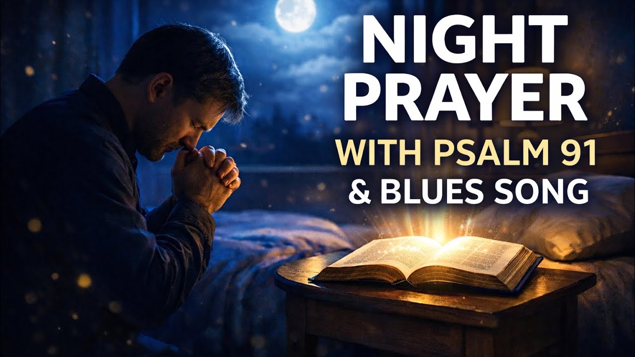 Powerful Night Prayer with Blues Music | Peaceful Sleep Prayer & God’s Protection Before Bed