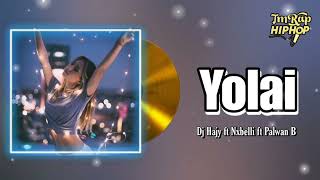 Dj Hajy ft Nxbelli ft Palwan B - Yolai [Official Audio]