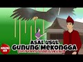 ASAL USUL GUNUNG MEKONGGA ~ Cerita Rakyat Sulawesi Tenggara | Dongeng Kita