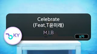 Download Lagu [멜로디제거] Celebrate (Feat.T윤미래) - M.I.B (KY.77233) / KY KARAOKE