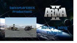 ARMA 2 Tutorials - Rotary Wing Aircraft