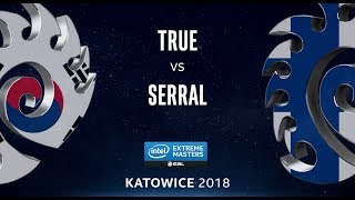 StarCraft II - TRUE [Z] vs. Serral [Z] - UB Ro4 - B2 - IEM Katowice 2018