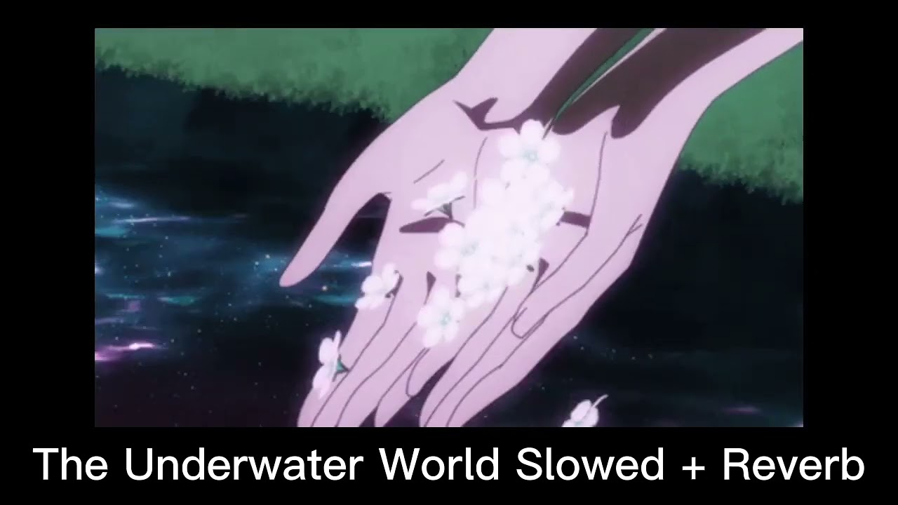 The Underwater World Slowed and Reverb