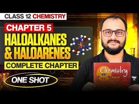 CBSE Class 12 Chemistry Chapter 5 Haloalkanes & Haloarenes | Complete One Shot | Akash Sir