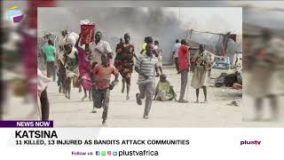 11 Killed, 13 Injured As Bandits Attack Communities In Katsina | NEWS