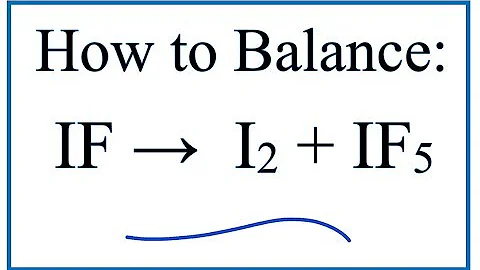 How to Balance IF = I2 + IF5 (Decomposition of Iodine fluoride)