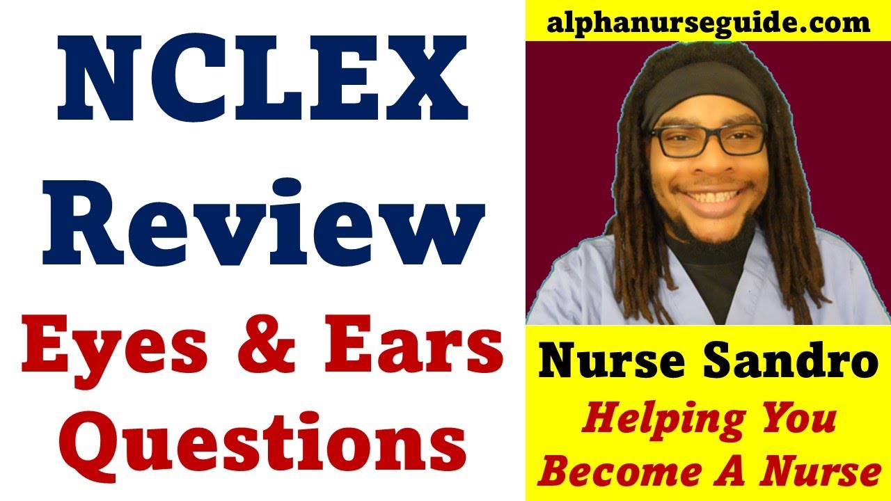 NCLEX Eyes and Ears Questions and Answers with Rationales | NCLEX Review #04