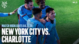 Match Highlights | New York City FC 2-1 Charlotte FC | April 27, 2024
