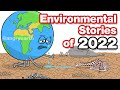 Angry earth images compilation 20  environmental stories of 2022