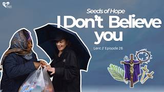 I Dont Believe You | John 9:26-27 | Seeds of Hope, Stories for Lent #lent #parables