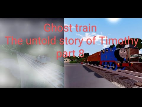 Ghost train - the untold story of Timothy the final part - YouTube