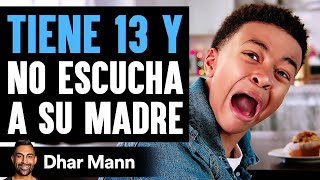 Tiene 13 Y No Escucha A Su Madre | Dhar Mann Studios