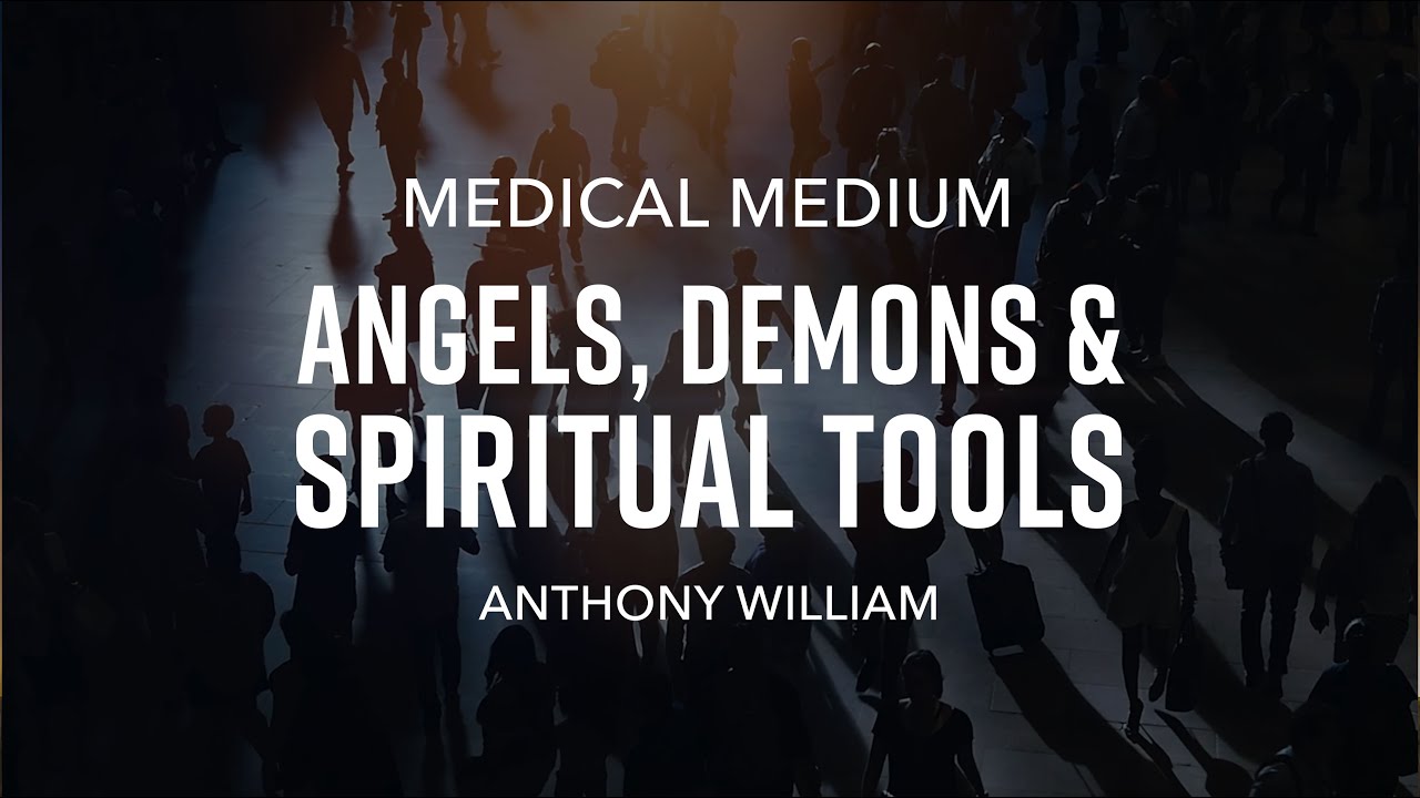 Medical Medium Angels, Demons & Spiritual Tools – Original Audio Debut – Preorder Now