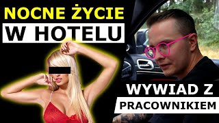 JAK WYGLĄDA NOCNE ŻYCIE W HOTELU - PRACOWNIK ZDRADZA SZOKUJĄCĄ PRAWDĘ!