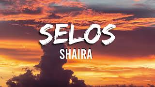 Shaira - SELOS ( Lyrics )