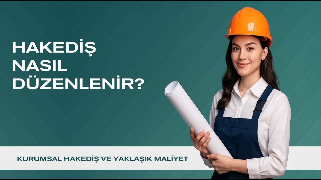 Bölüm 23 – Hakediş Nasıl Düzenlenir? (TBF) | Kurumsal Hakediş ve Yaklaşık Maliyet