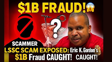 LSSC SCAMMER CAUGHT: Eric K. GorDon’s $1B Deception!
