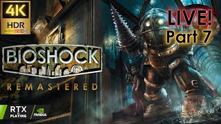 Watch Live! | Bioshock Part 7 | 4K HDR 60FPS