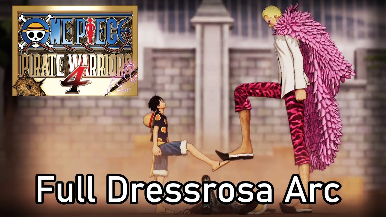 Full Dressrosa Story Arc Gameplay One Piece Pirate Warriors 4 Ps4 Pro Youtube