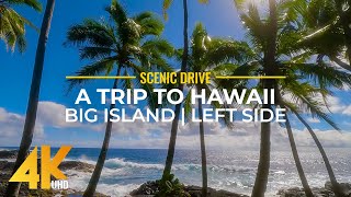 Unveiling Big Island&#39;s Beauty in 4K - Coastal Road Trip in Hawaii (Left Side View, Slow-motion)