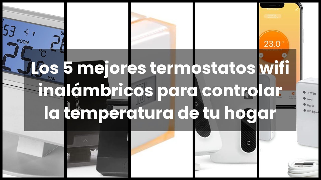 Los 7 mejores termostatos inteligentes WiFi para casa