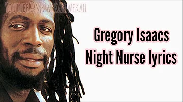 Gregory Isaacs - Night Nurse (lyrics)
