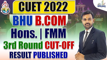 BHU B.COM | 3rd Round Cut- off 2022 | Result Published | 2022 CUT-OFF