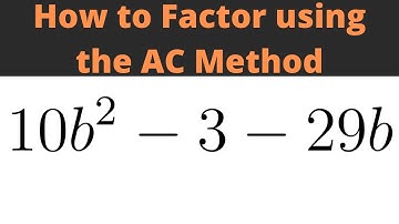 How to Factor using the AC Method 10b^2 - 3 - 29b