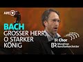 Capture de la vidéo Bach - Großer Herr, O Starker König | C. Immler | P. Dijkstra | Chor Des Bayerischen Rundfunks