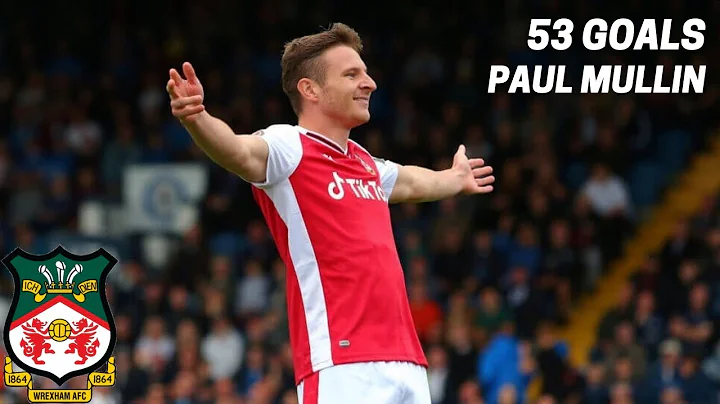 Paul Mullin: All 53 Goals For Wrexham AFC (Compila...