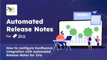 How to Configure JIRA Confluence Integration using Automated Release Notes & Reports app for Jira