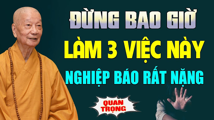 Người Khôn Ngoan Đừng Bao Giờ LÀM 3 VIỆC NÀY Nghiệp Báo Phải Trả Rất Nặng - HT. Thích Trí Quảng