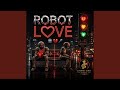 ROBOT LOVE