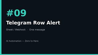 AI Automation Zero to Hero #09 — Telegram Alert on New Row