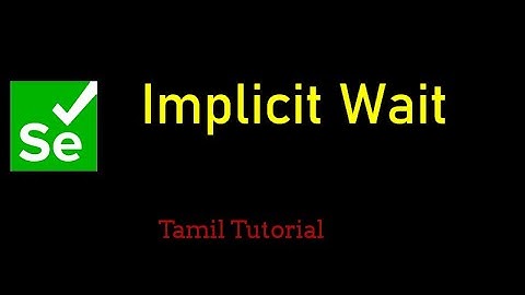 Implicitly Wait in Selenium | Interview Questions in Implicit Wait | Selenium Tutorial Tamil