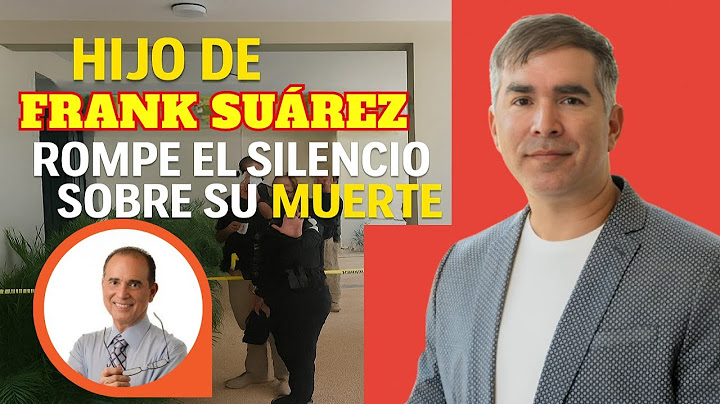 Hijo de Frank Suárez rompe el silencio sobre la muerte de su padre