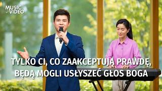 Pieśń uwielbienia | „Tylko ci, co zaakceptują prawdę, będą mogli usłyszeć głos Boga”