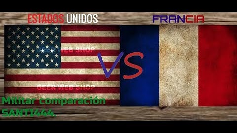 Militar comparación Estados Unidos vs Francia.