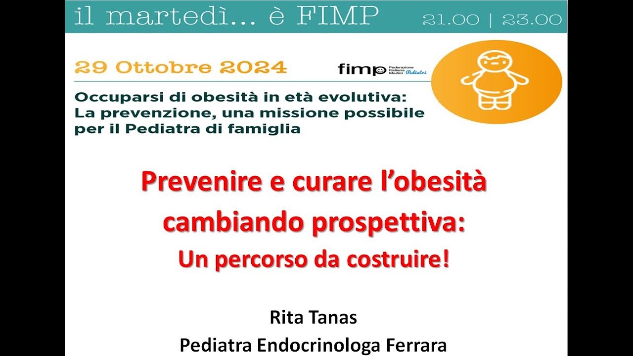 MartedìFIMP 29.10.2024 Prevenire e curare l’obesità cambiando prospettiva: Un percorso da costruire!