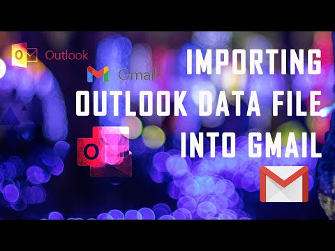 IMPORTING OUTLOOK DATA FILES INTO GMAIL