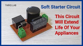 How To Make A Soft Starter Circuit