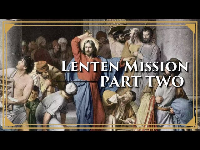 Part 2: One Thing is Necessary | 2021 Lenten Mission with Fr. Rodríguez