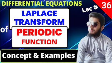 Periodic Functions | Laplace Transform | Concept Derivation & Examples | Differential Equations