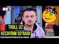 TROLL UZ KECHIRIM SO'RADI! KIMDAN?